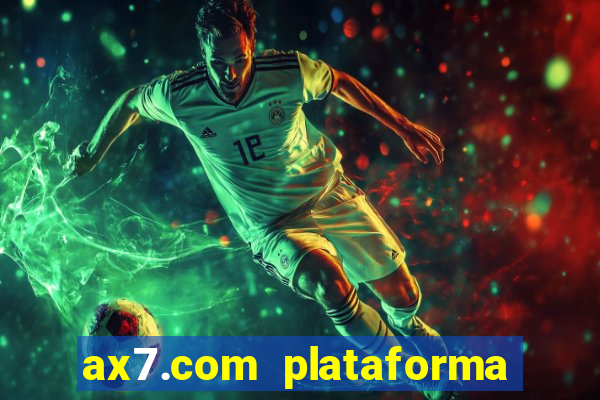 ax7.com plataforma de jogos